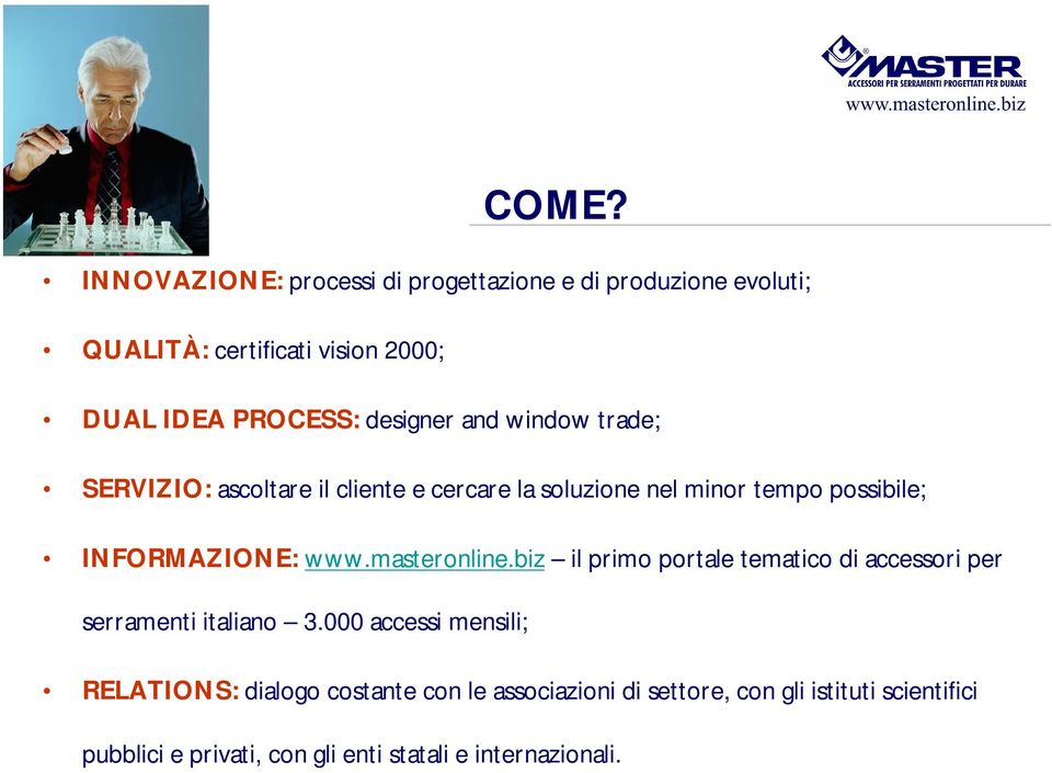 www.masteronline.biz il primo portale tematico di accessori per serramenti italiano 3.