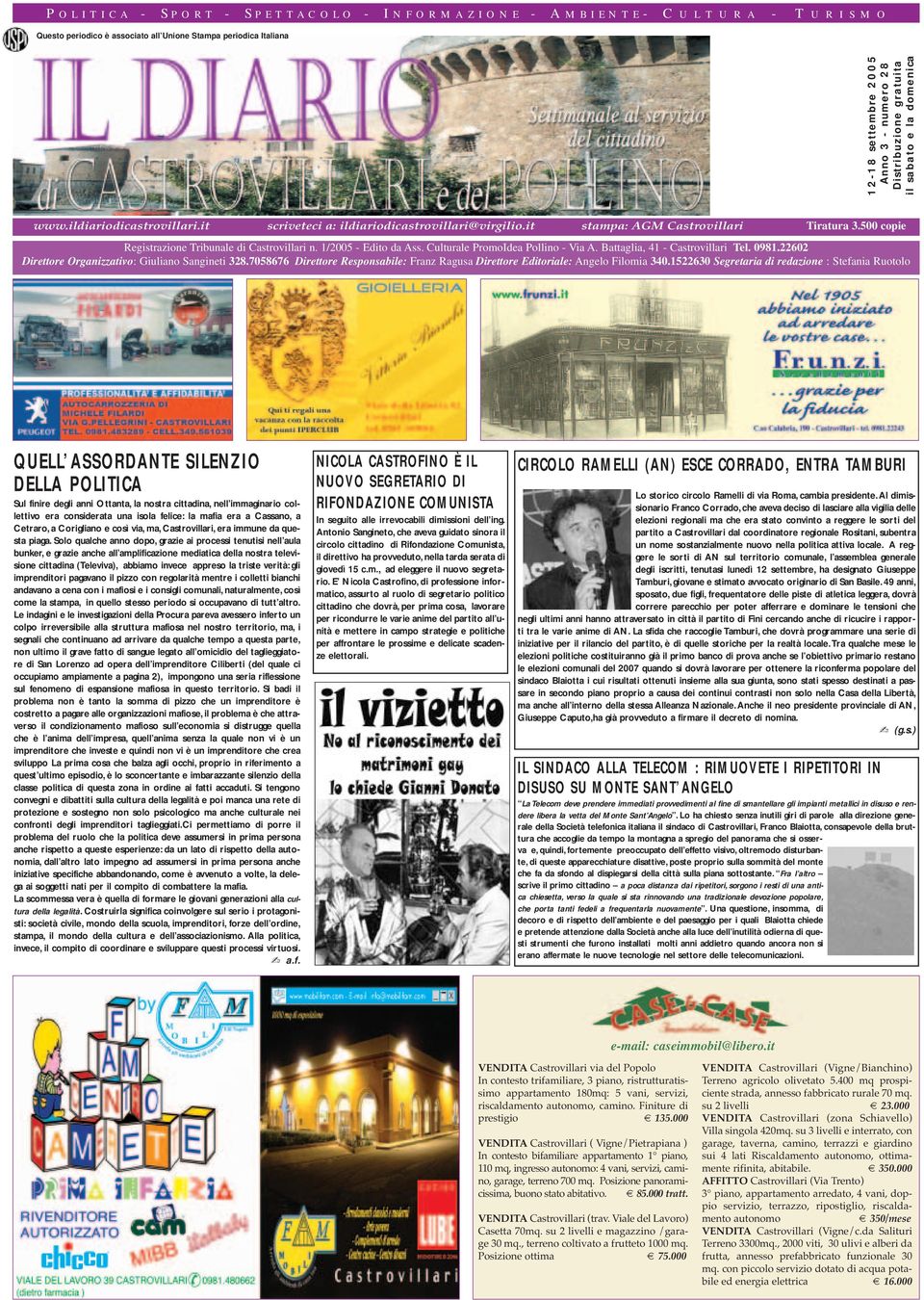 500 copie Registrazione Tribunale di Castrovillari n. 1/2005 - Edito da Ass. Culturale PromoIdea Pollino - Via A. Battaglia, 41 - Castrovillari Tel. 0981.