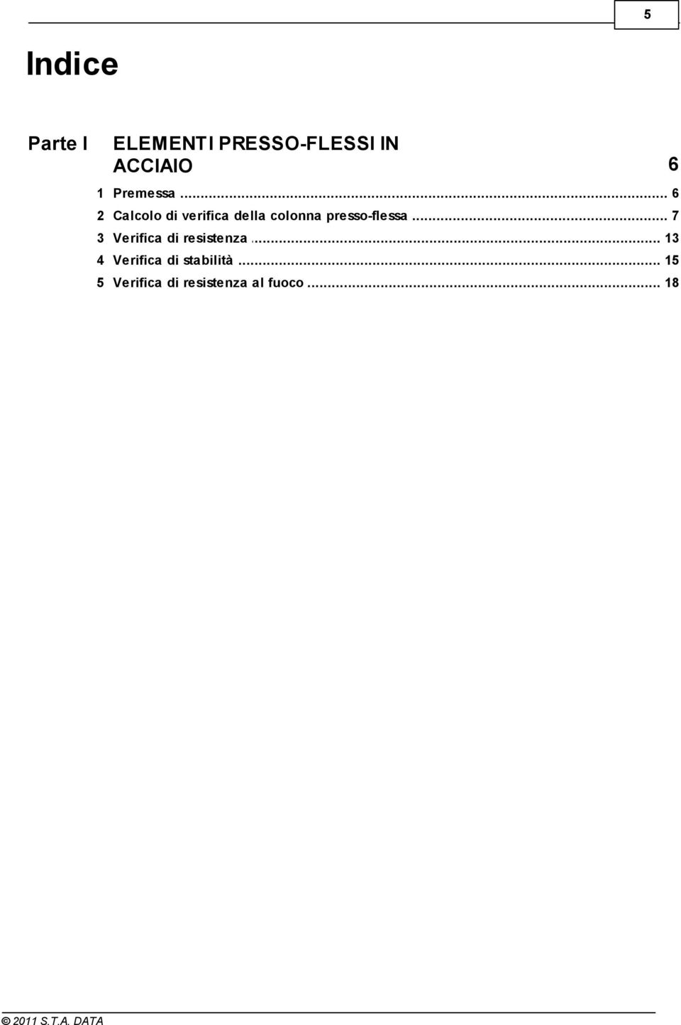 .. di verifica della colonna presso-flessa 7 3 Verifica.