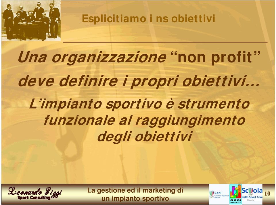 propri obiettivi L impianto sportivo è