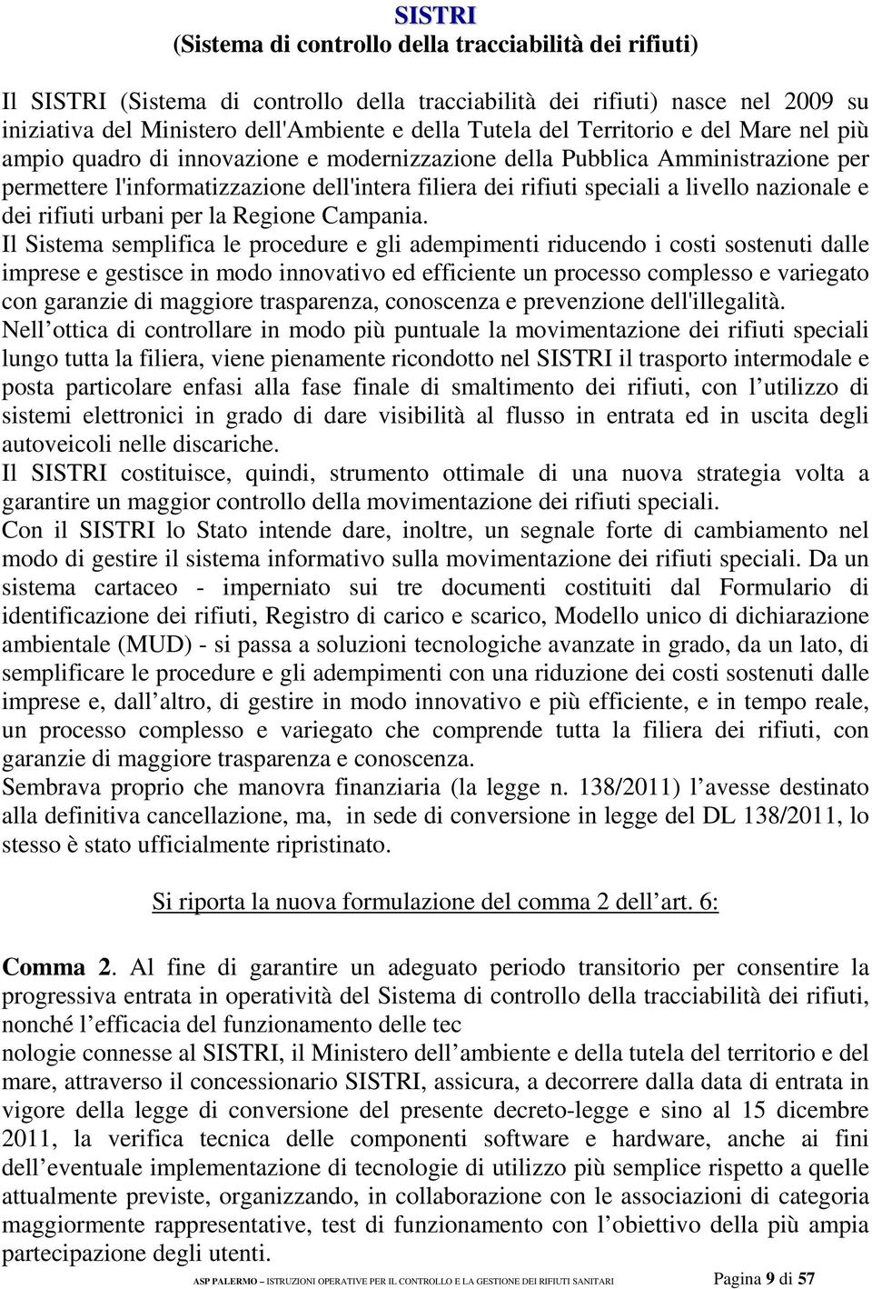 nazionale e dei rifiuti urbani per la Regione Campania.