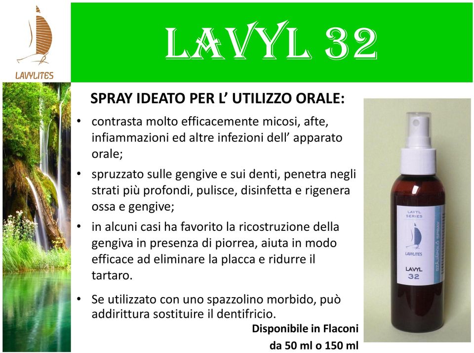 gengive; in alcuni casi ha favorito la ricostruzione della gengiva in presenza di piorrea, aiuta in modo efficace ad eliminare la