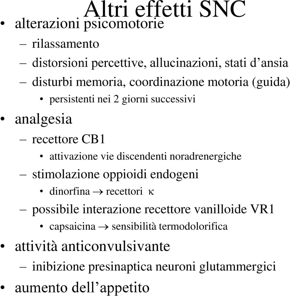 discendenti noradrenergiche stimolazione oppioidi endogeni dinorfina recettori possibile interazione recettore vanilloide