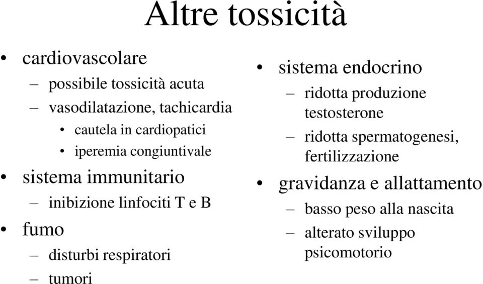 disturbi respiratori tumori sistema endocrino ridotta produzione testosterone ridotta