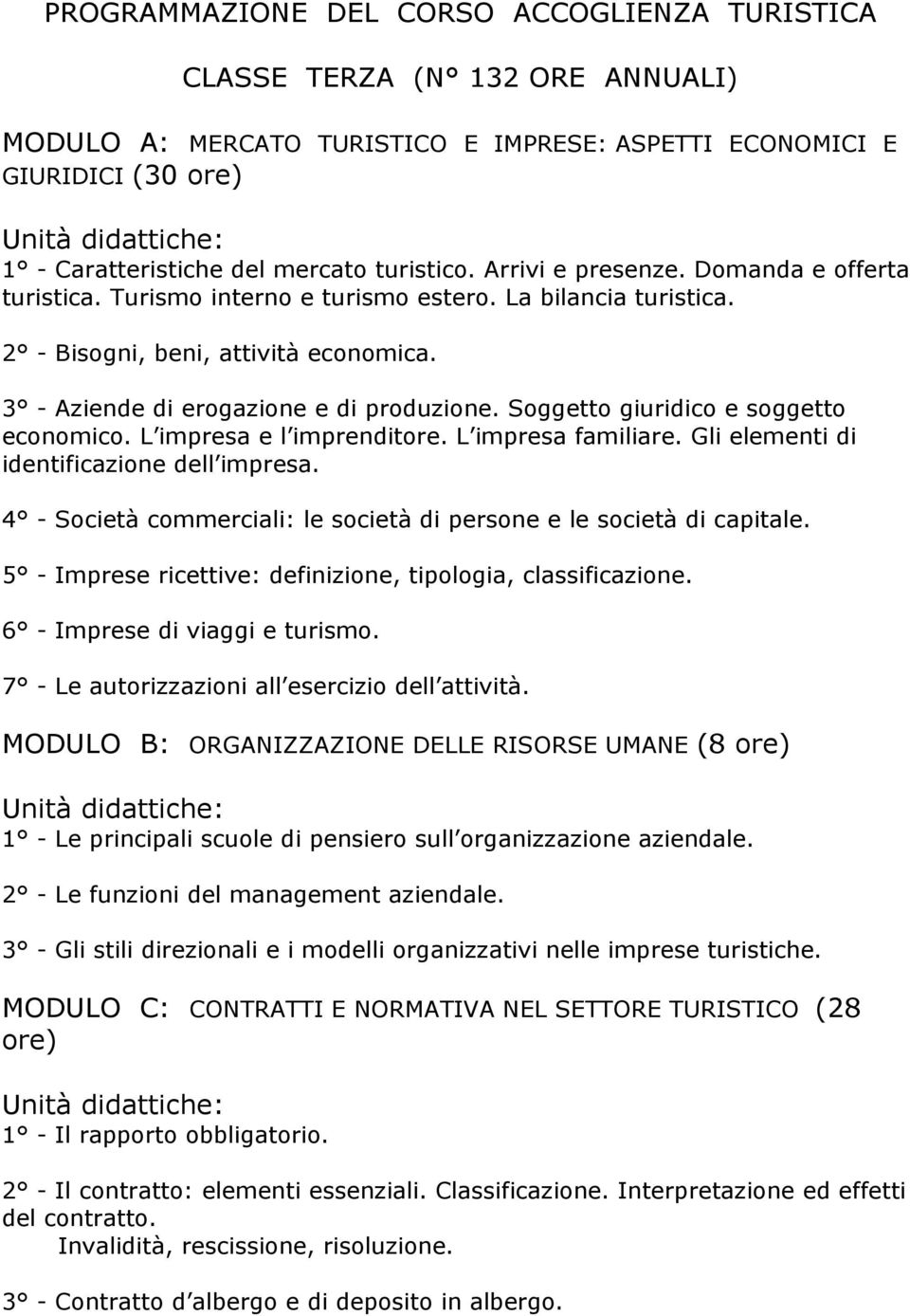 Soggetto giuridico e soggetto economico. L impresa e l imprenditore. L impresa familiare. Gli elementi di identificazione dell impresa.