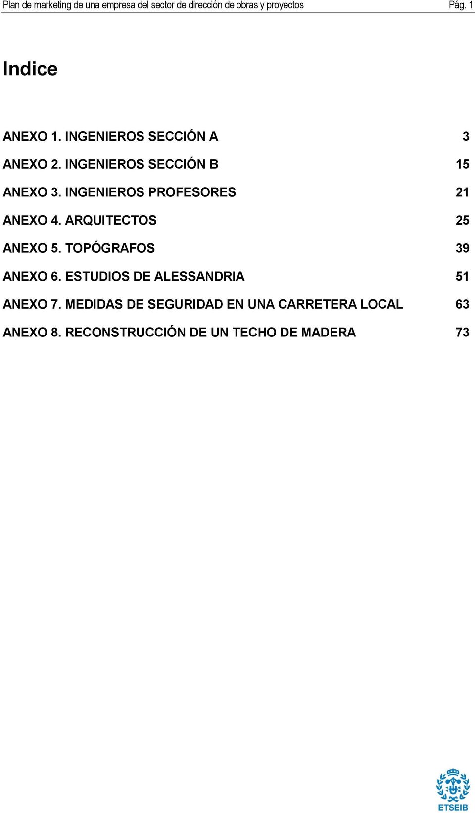 INGENIEROS PROFESORES ANEXO 4. ARQUITECTOS ANEXO 5. TOPÓGRAFOS ANEXO 6.