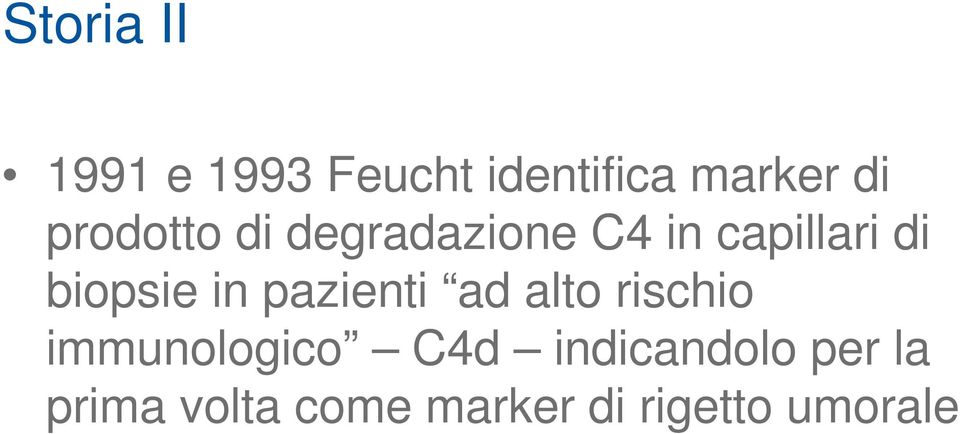 in pazienti ad alto rischio immunologico C4d