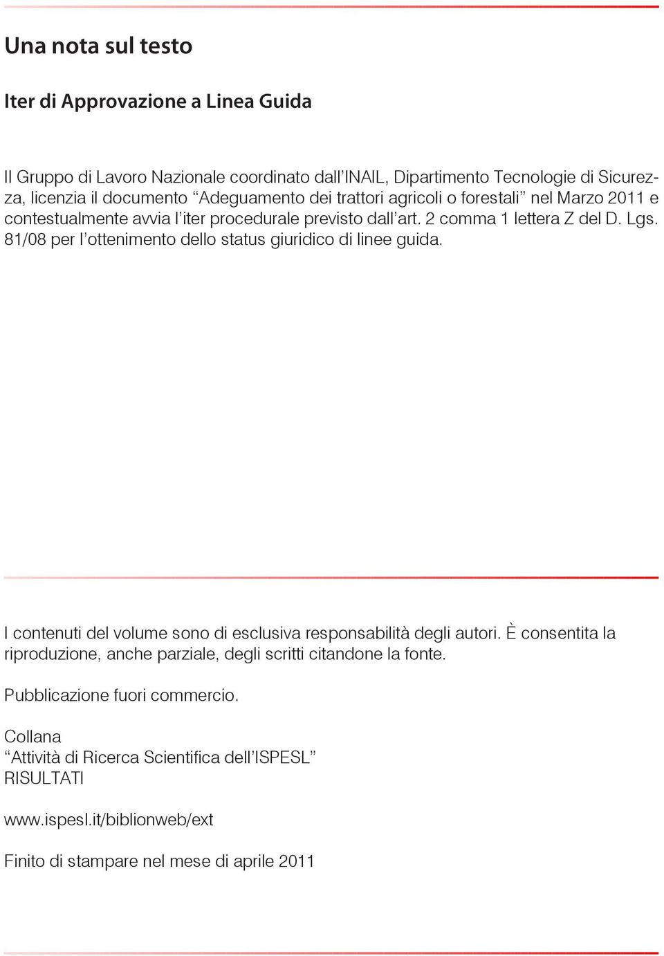 81/08 per l ottenimento dello status giuridico di linee guida. I contenuti del volume sono di esclusiva responsabilità degli autori.