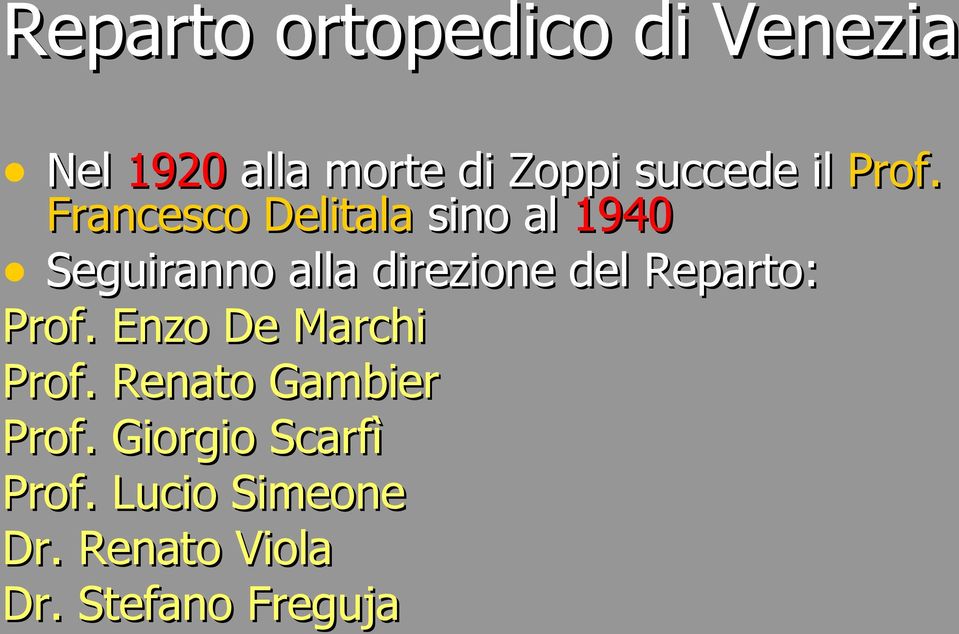 del Reparto: Prof. Enzo De Marchi Prof.