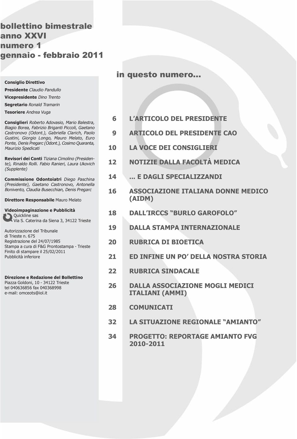 ), Gabriella Clarich, Paolo Gustini, Giorgio Longo, Mauro Melato, Euro Ponte, Denis Pregarc (Odont.