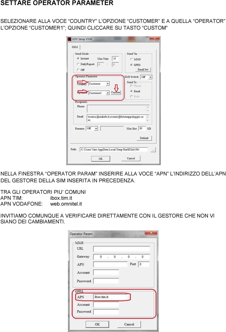 DELL APN DEL GESTORE DELLA SIM INSERITA IN PRECEDENZA. TRA GLI OPERATORI PIU COMUNI APN TIM: ibox.tim.