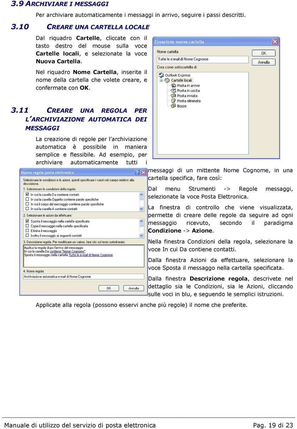 Nel riquadro Nome Cartella, inserite il nome della cartella che volete creare, e confermate con OK. 3.