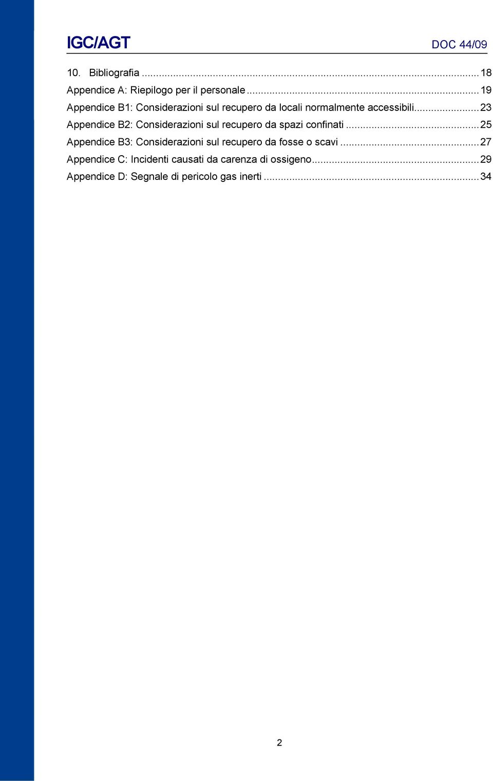 ..23 Appendice B2: Considerazioni sul recupero da spazi confinati.