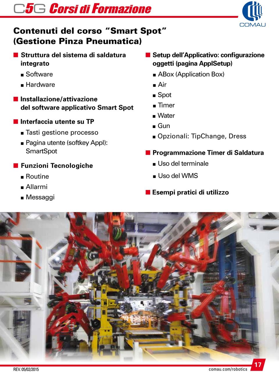 SmartSpot n Funzioni Tecnologiche n Routine n Allarmi n Messaggi n Setup dell Applicativo: configurazione oggetti (pagina ApplSetup) n ABox