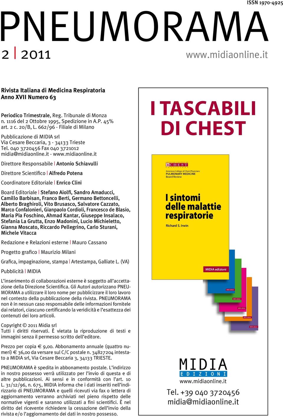 1116 del 2 Ottobre 1995, Spedizione in A.P. 45% art. 2 c. 20/B, L. 662/96 - Filiale di Milano Pubblicazione di MIDIA srl Via Cesare Beccaria, 3-34133 Trieste Tel.