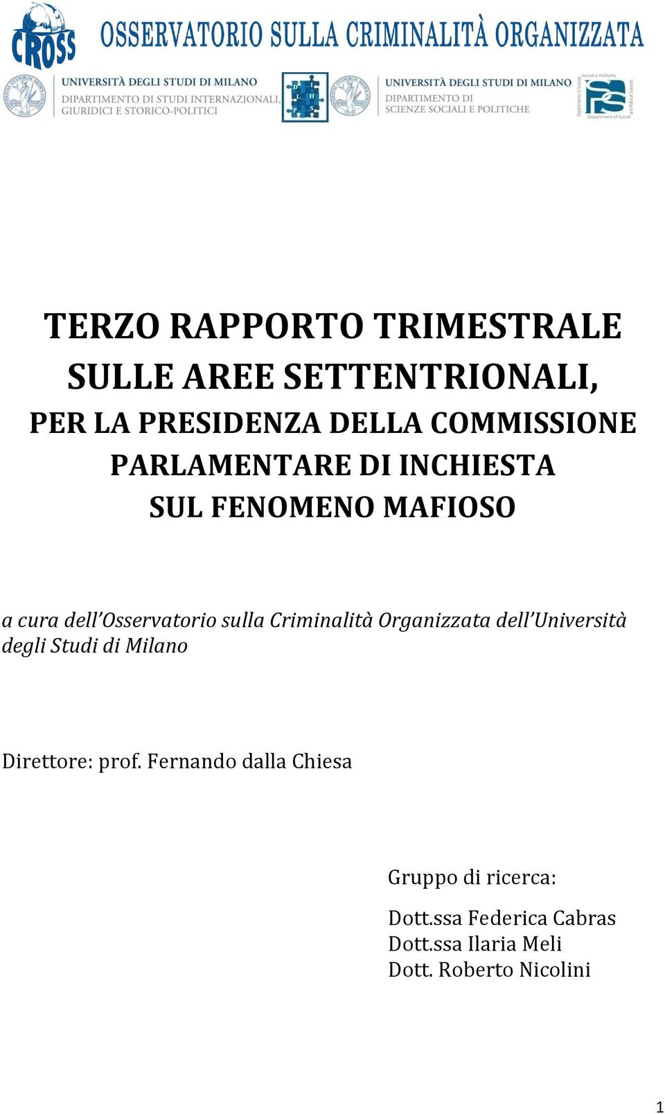 Organizzata dell Università degli Studi di Milano Direttore: prof.