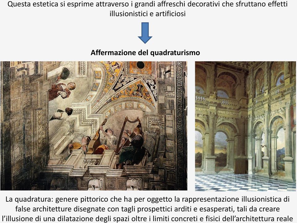 rappresentazione illusionistica di false architetture disegnate con tagli prospettici arditi e esasperati,