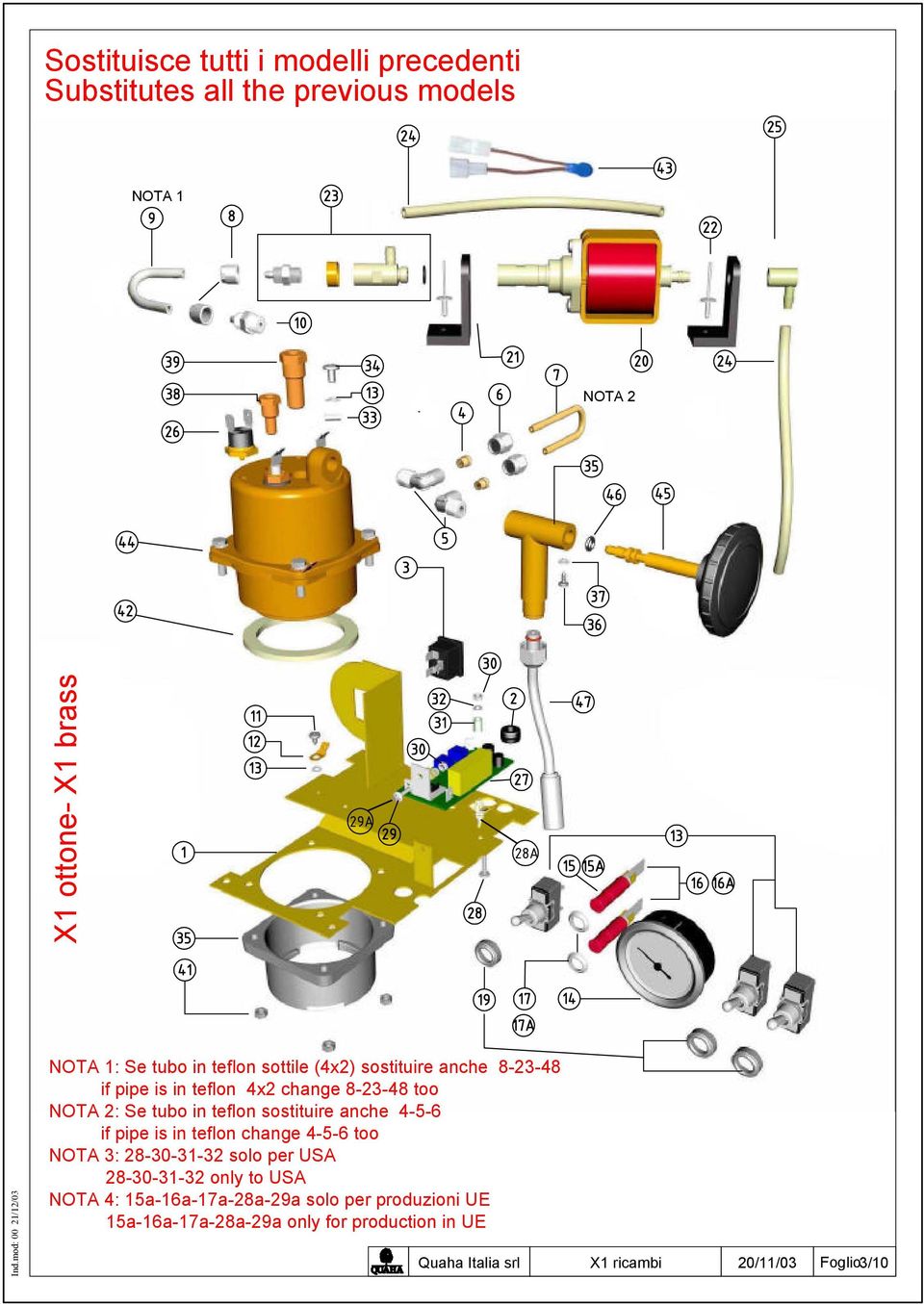 teflon sostituire anche 4-5-6 if pipe is in teflon change 4-5-6 too NOTA 3: 28-30-31-32 solo per USA 28-30-31-32 only to