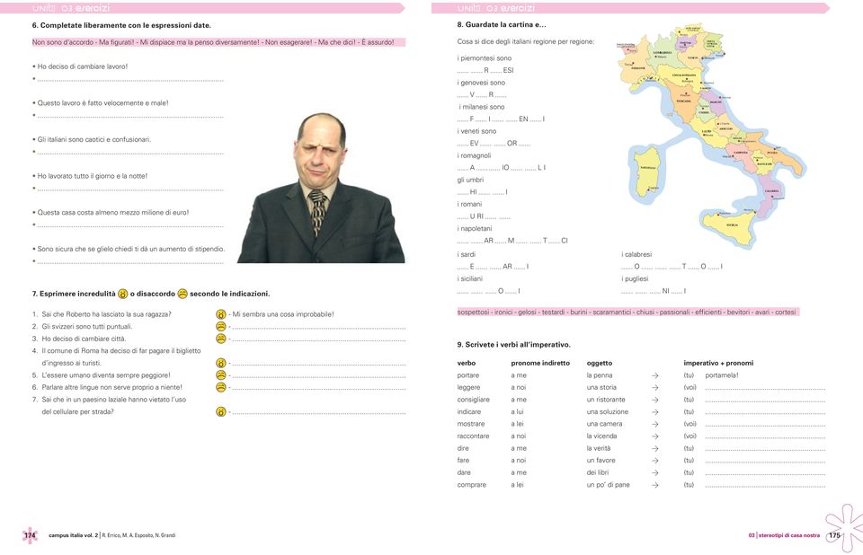 Ho lavorato tutto il giorno e la notte! Questa casa costa almeno mezzo milione di euro! Sono sicura che se glielo chiedi ti dà un aumento di stipendio. 7.