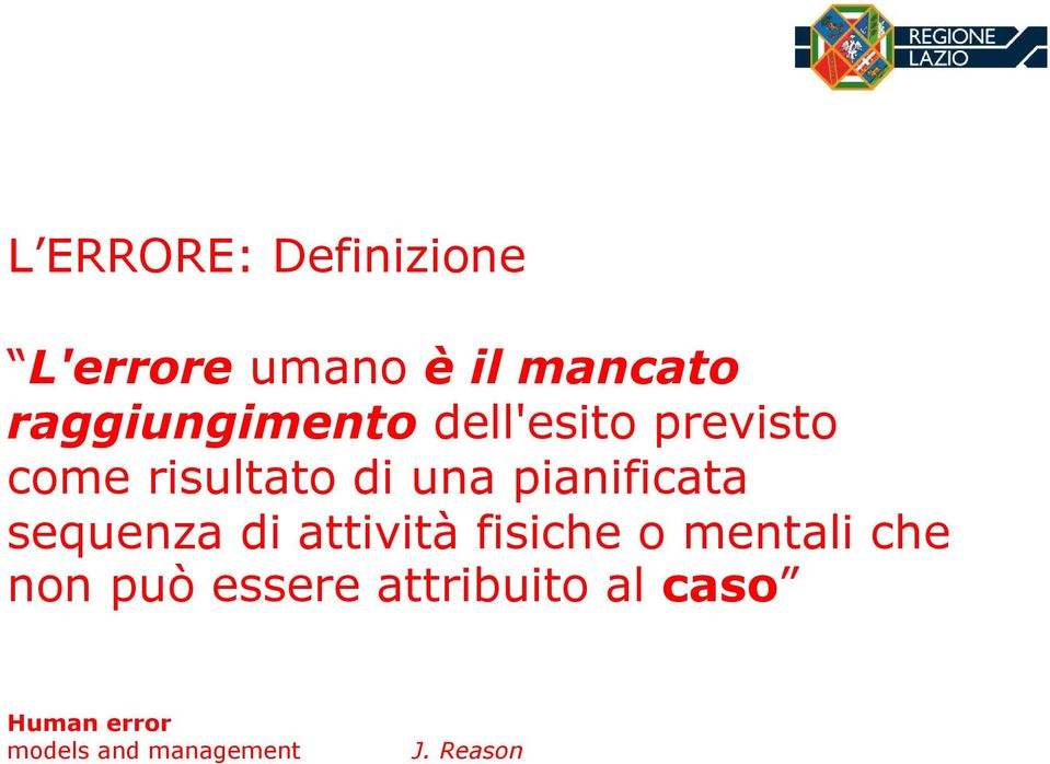 pianificata sequenza di attività fisiche o mentali che non