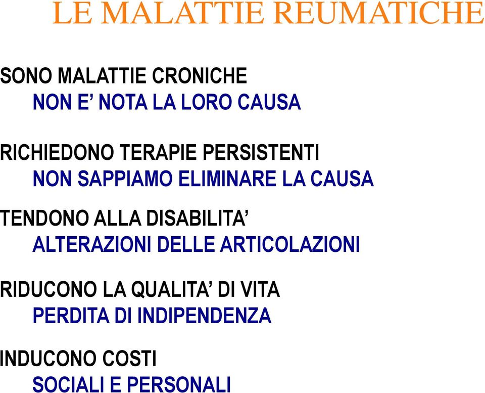 TENDONO ALLA DISABILITA ALTERAZIONI DELLE ARTICOLAZIONI RIDUCONO LA