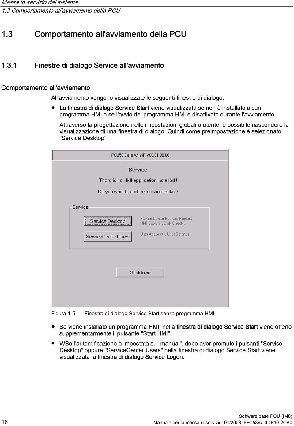 Comportamento all'avviamento della PCU 1.3.