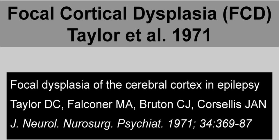 epilepsy Taylor DC, Falconer MA, Bruton CJ,