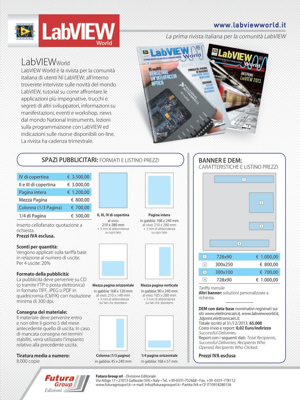 novità del mondo LabVIEW, tutorial su come affrontare le applicazioni più impegnative, trucchi e segreti di altri sviluppatori, informazioni su manifestazioni, eventi e workshop, news dal mondo