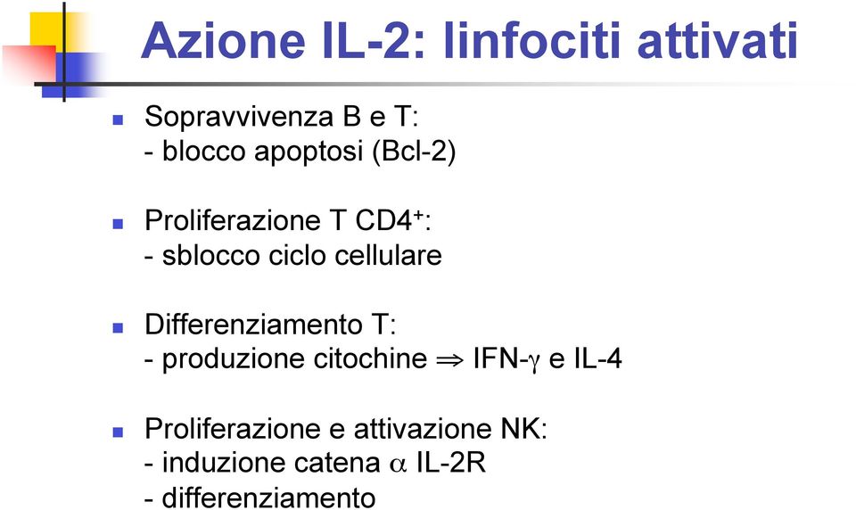cellulare Differenziamento T: - produzione citochine IFN-γ e IL-4