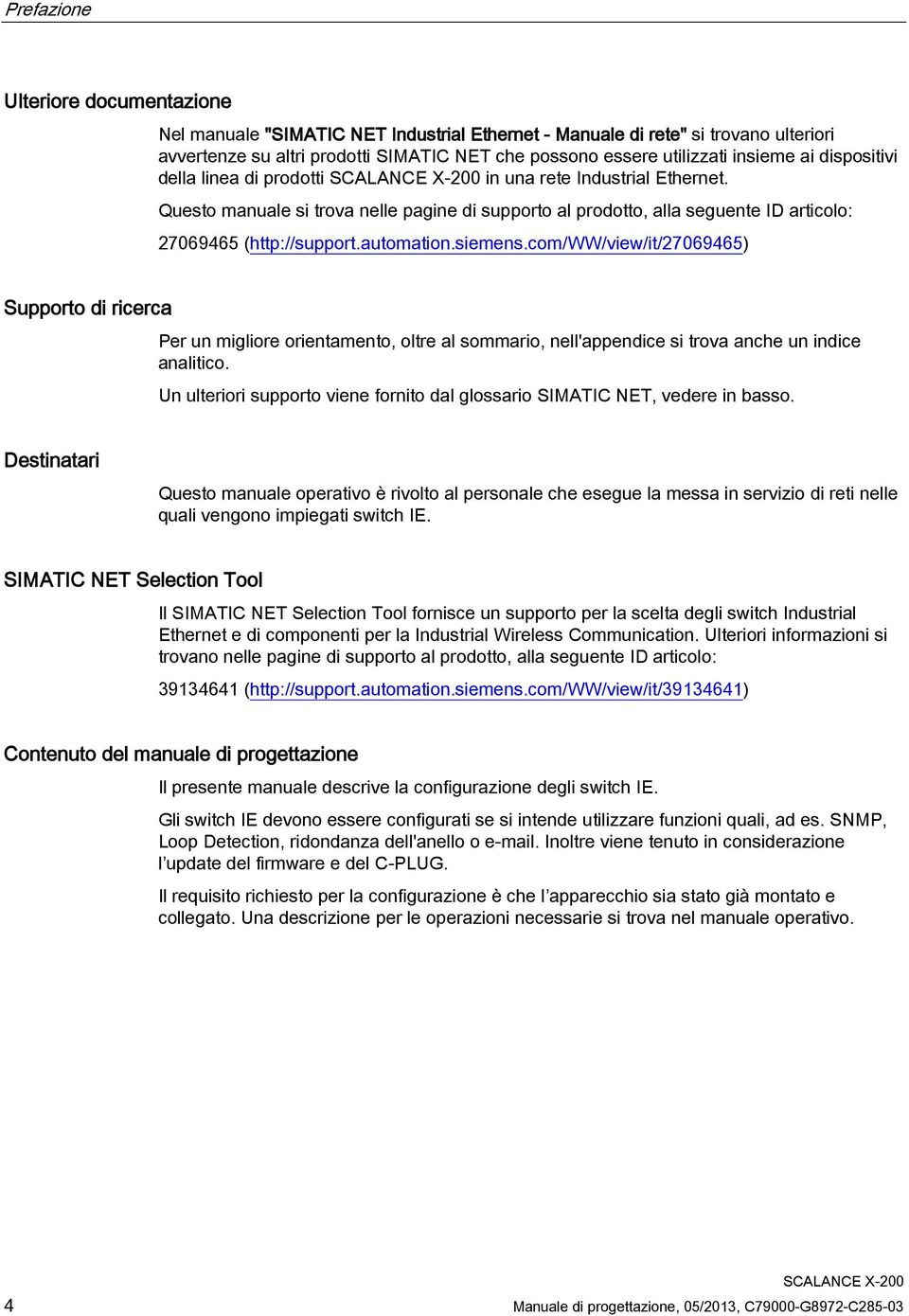 siemens.com/ww/view/it/27069465) Supporto di ricerca Per un migliore orientamento, oltre al sommario, nell'appendice si trova anche un indice analitico.