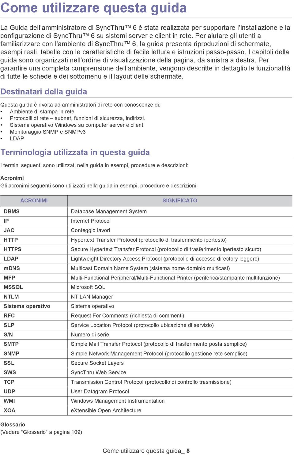 passo-passo. I capitoli della guida sono organizzati nell ordine di visualizzazione della pagina, da sinistra a destra.