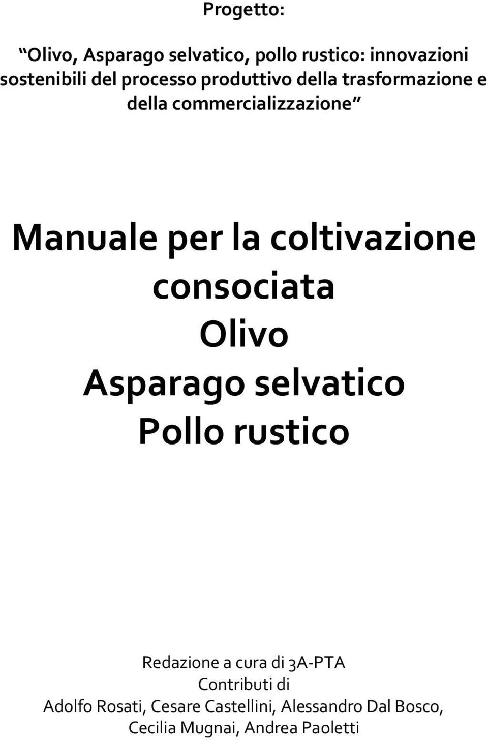 consociata Olivo Asparago selvatico Pollo rustico Redazione a cura di 3A-PTA Contributi