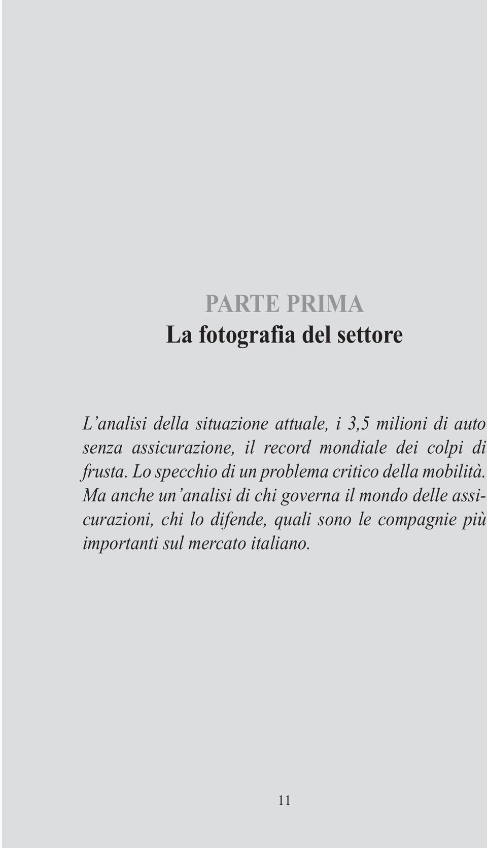 Lo specchio di un problema critico della mobilità.