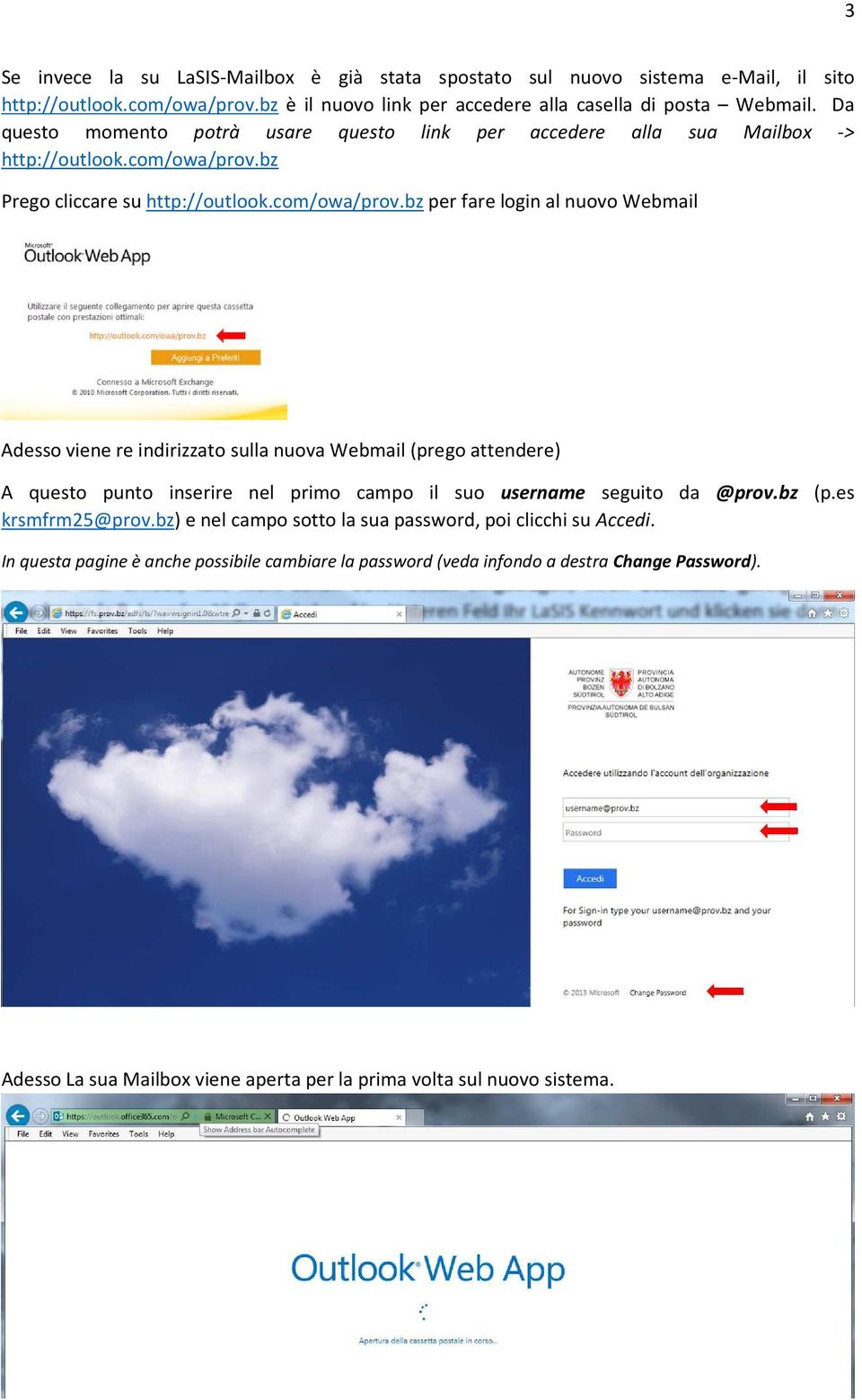 bz Prego cliccare su http://outlook.com/owa/prov.