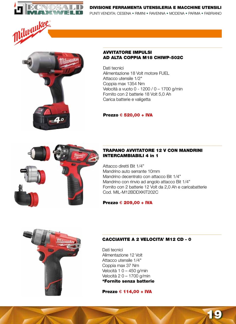 Mandrino decentrato con attacco Bit 1/4 Mandrino con rinvio ad angolo attacco Bit 1/4 Fornito con 2 batterie 12 Volt da 2,0 Ah e caricabatterie Cod.