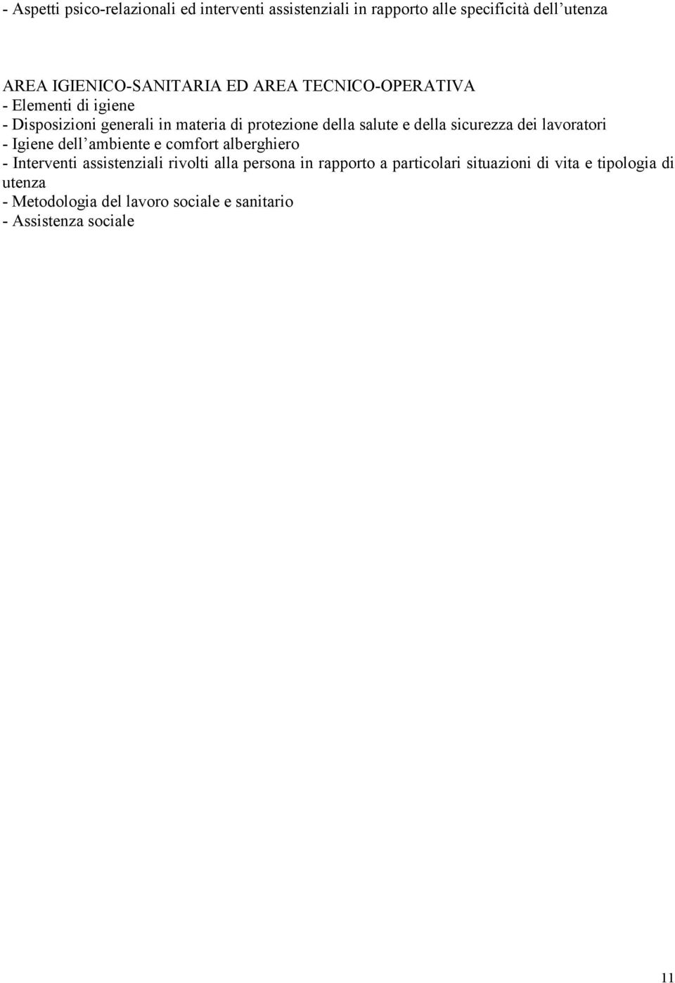 sicurezza dei lavoratori - Igiene dell ambiente e comfort alberghiero - Interventi assistenziali rivolti alla persona in