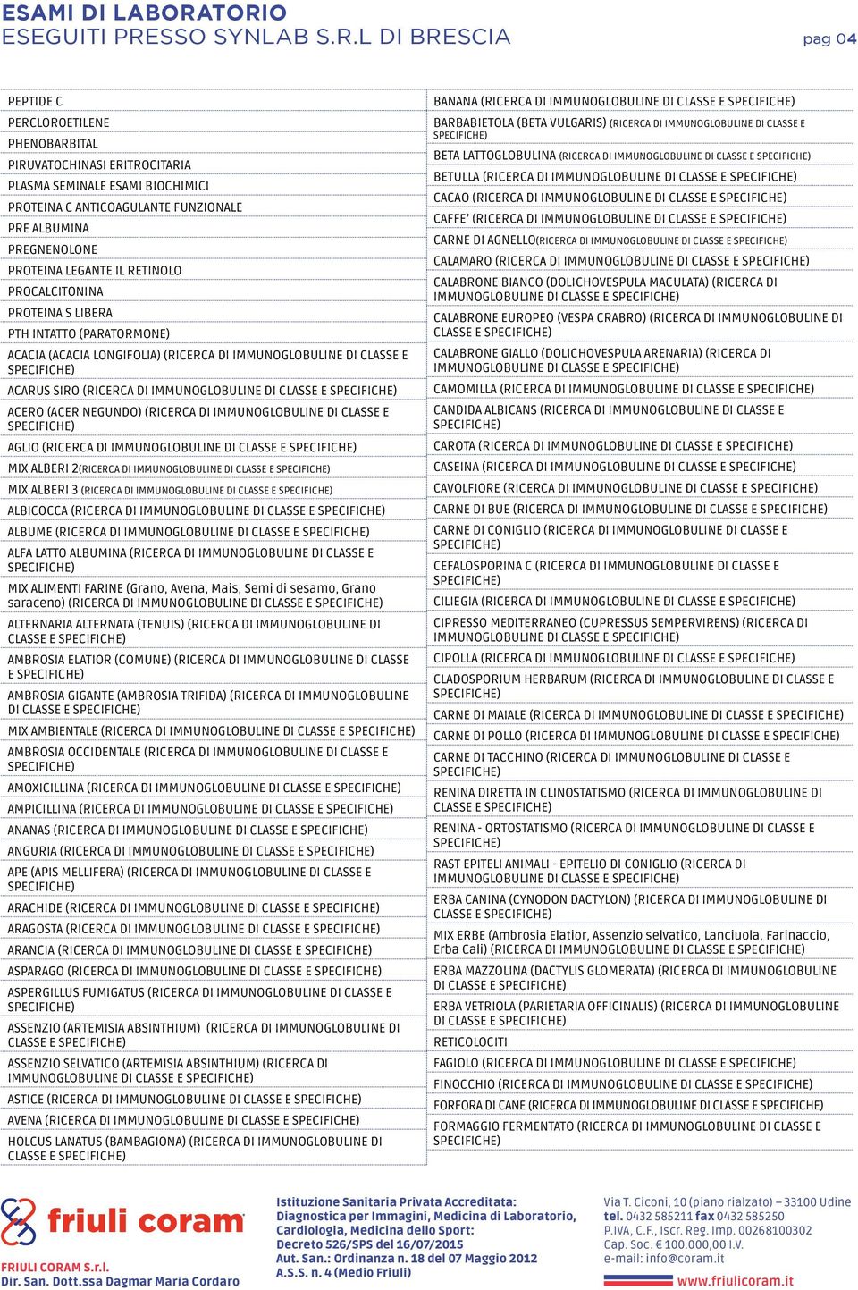 NEGUNDO) (RICERCA DI IMMUNOGLOBULINE DI CLASSE E AGLIO (RICERCA DI IMMUNOGLOBULINE DI CLASSE E MIX ALBERI 2(RICERCA DI IMMUNOGLOBULINE DI CLASSE E MIX ALBERI 3 (RICERCA DI IMMUNOGLOBULINE DI CLASSE E