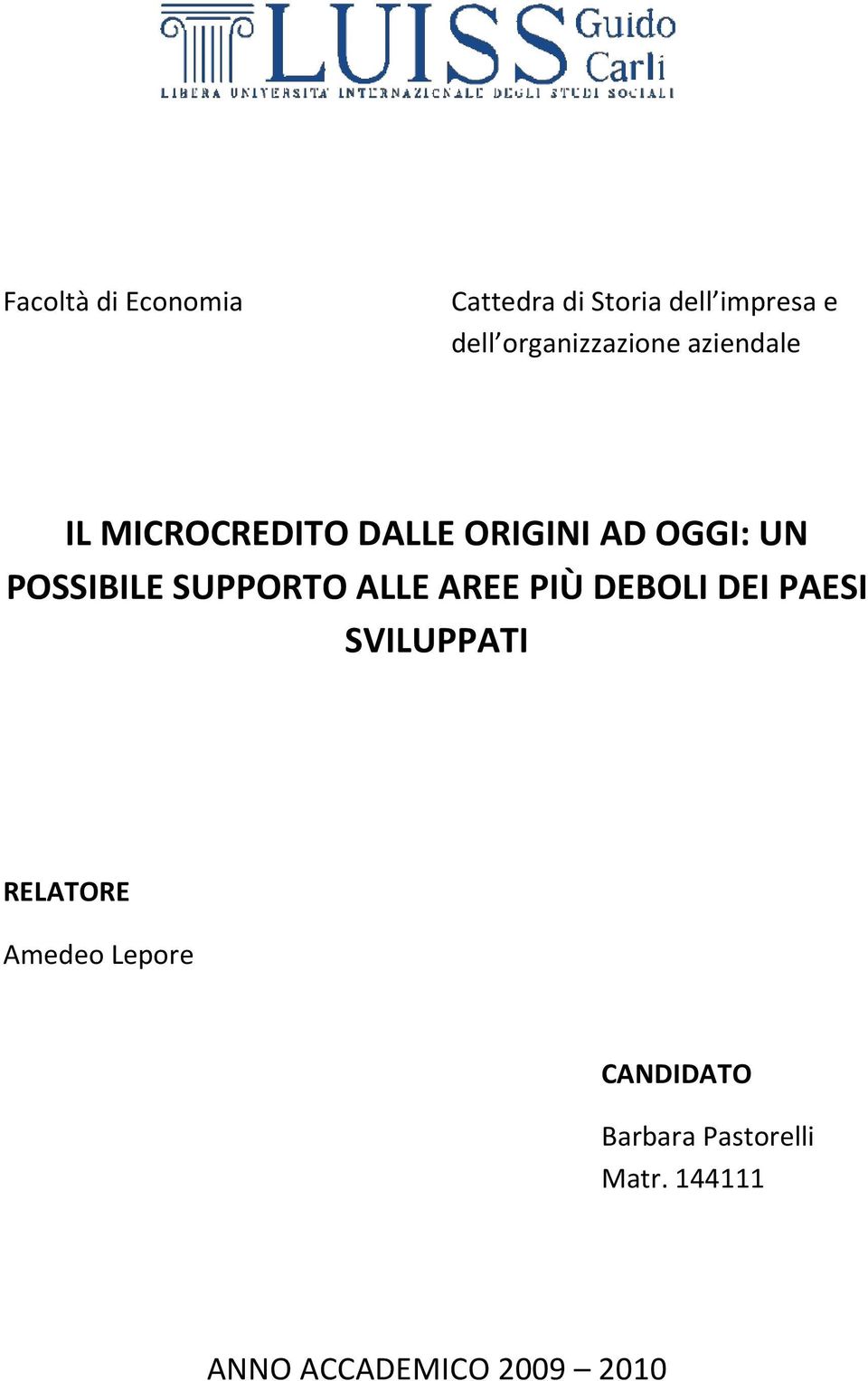 POSSIBILE SUPPORTO ALLE AREE PIÙ DEBOLI DEI PAESI SVILUPPATI RELATORE