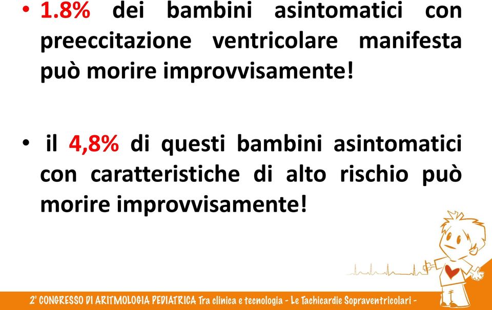 il 4,8% di questi bambini asintomatici con