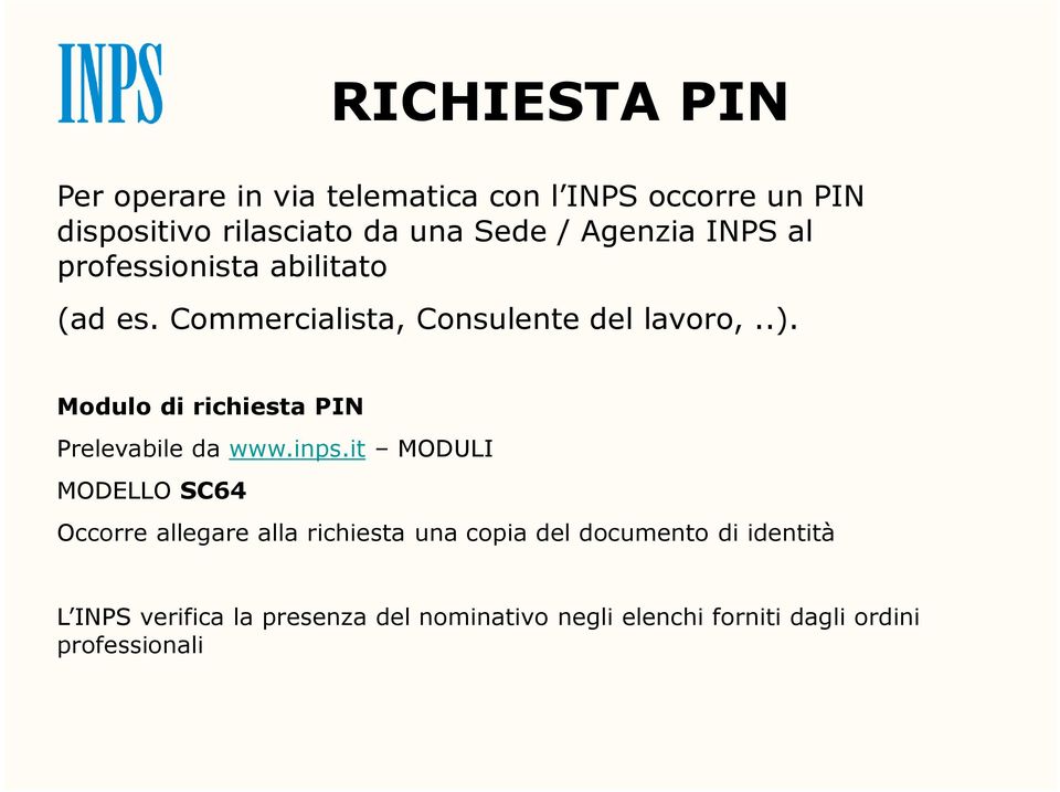 Modulo di richiesta PIN Prelevabile da www.inps.