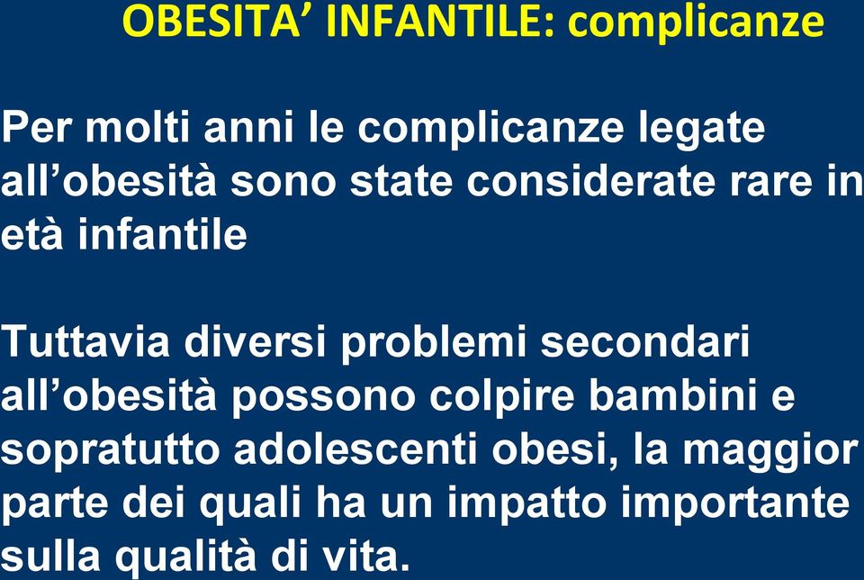 problemi secondari all obesità possono colpire bambini e sopratutto