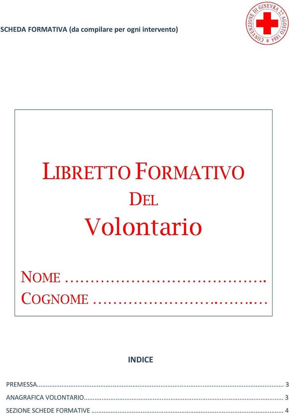Volontario NOME. COGNOME.. INDICE PREMESSA.