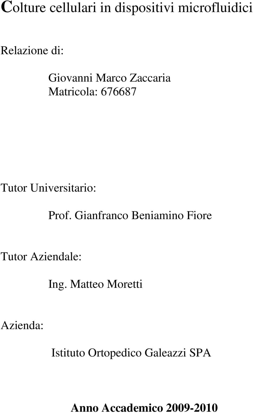 Prof. Gianfranco Beniamino Fiore Tutor Aziendale: Ing.