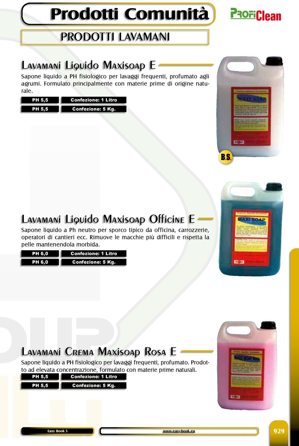 Lavamani Liquido Maxisoap Officine E Sapone liquido a Ph neutro per sporco tipico da officina, carrozzerie, operatori di cantieri ecc.