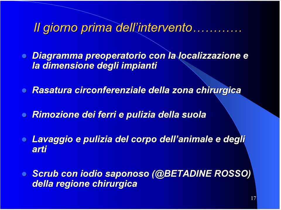 Rimozione dei ferri e pulizia della suola Lavaggio e pulizia del corpo dell