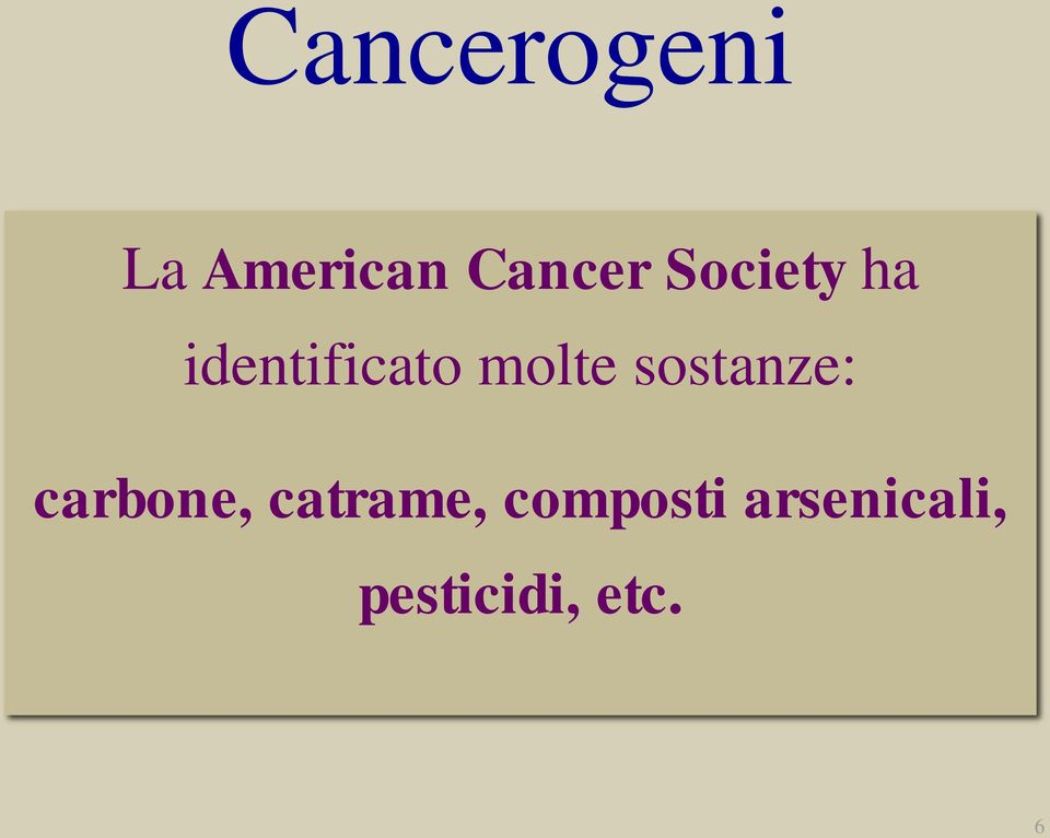 sostanze: carbone, catrame,