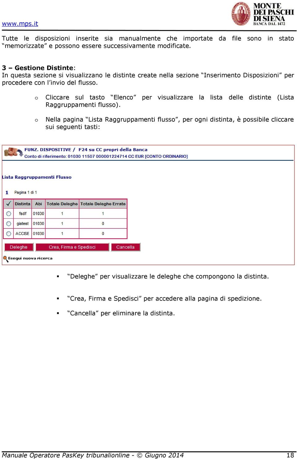 o o Cliccare sul tasto Elenco per visualizzare la lista delle distinte (Lista Raggruppamenti flusso).