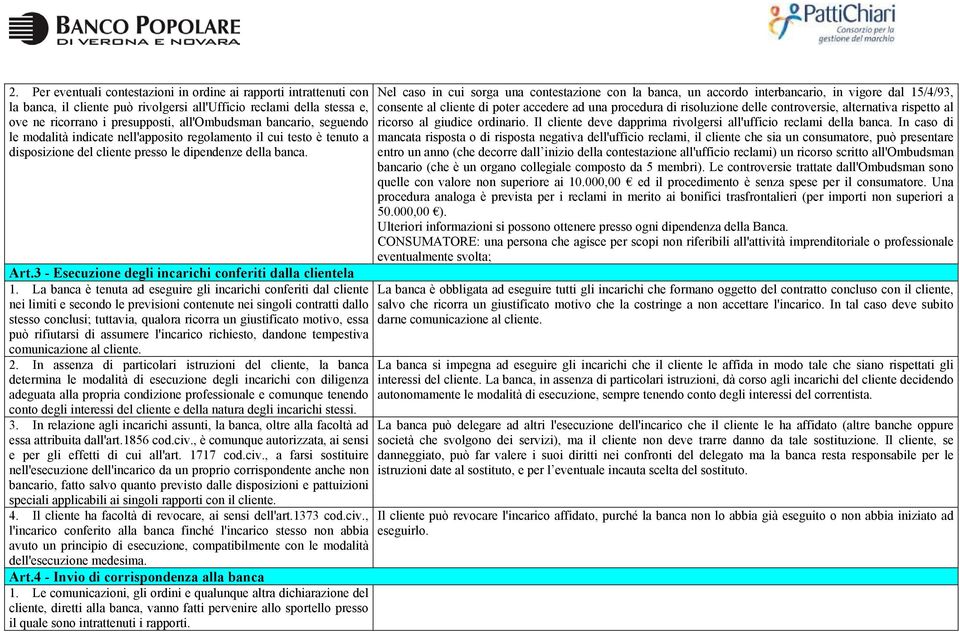 3 - Esecuzione degli incarichi conferiti dalla clientela 1.