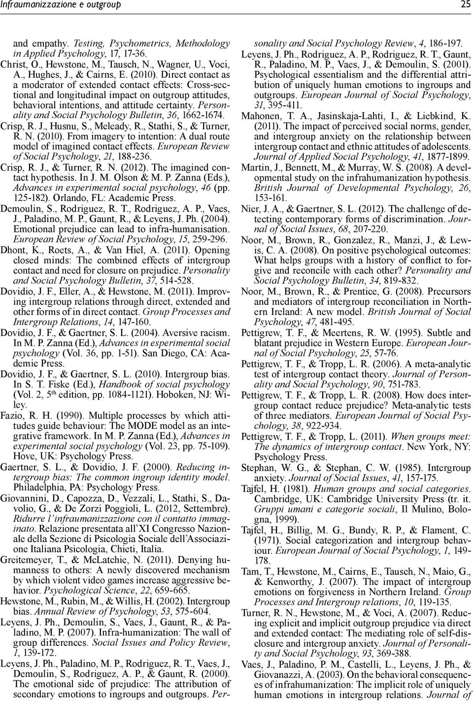 Personality and Social Psychology Bulletin, 36, 1662-1674. Crisp, R. J., Husnu, S., Meleady, R., Stathi, S., & Turner, R. N. (2010).