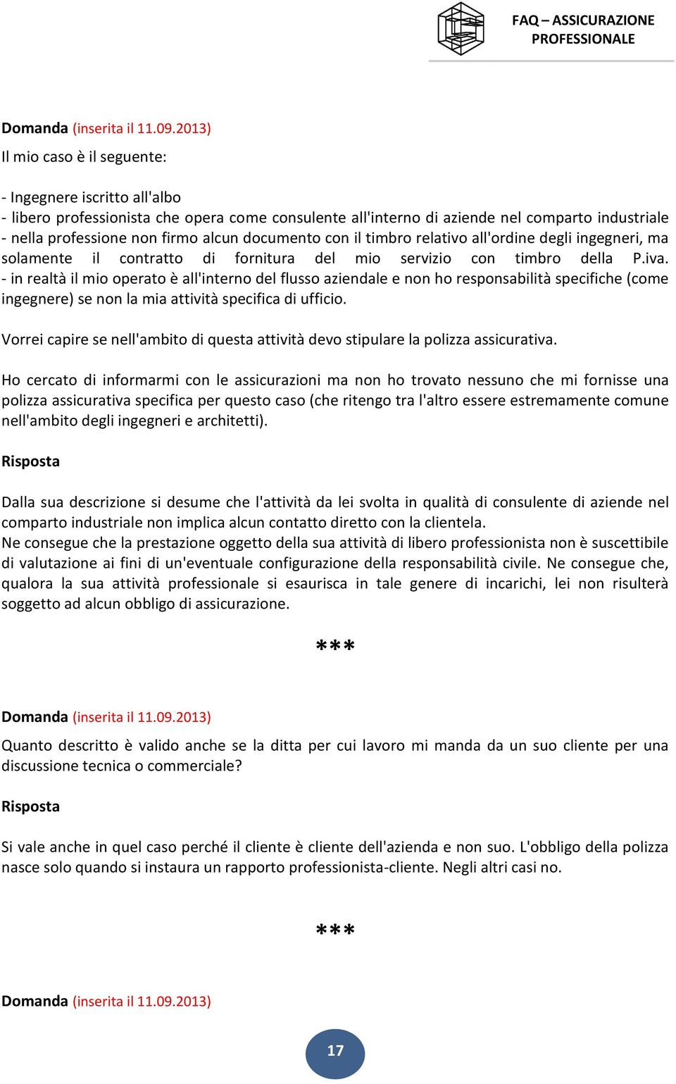 documento con il timbro relativo all'ordine degli ingegneri, ma solamente il contratto di fornitura del mio servizio con timbro della P.iva.